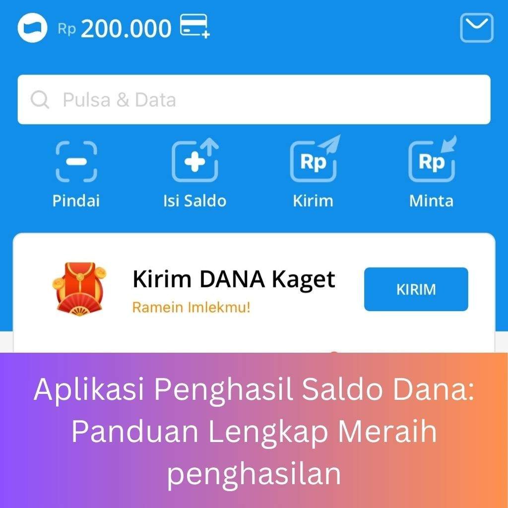 Aplikasi Penghasil Saldo Dana- Panduan Lengkap Meraih penghasilan